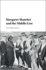 Couverture de l’ouvrage Margaret Thatcher and the Middle East