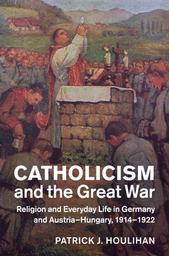 Couverture de l’ouvrage Catholicism and the Great War