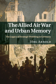Cover of the book The Allied Air War and Urban Memory