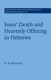 Couverture de l’ouvrage Jesus' Death and Heavenly Offering in Hebrews