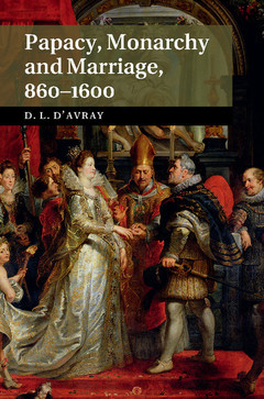 Couverture de l’ouvrage Papacy, Monarchy and Marriage 860–1600