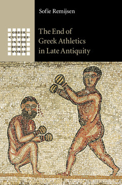 Couverture de l’ouvrage The End of Greek Athletics in Late Antiquity