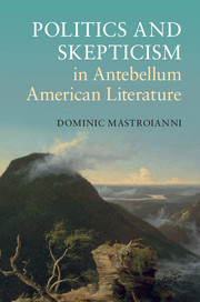 Cover of the book Politics and Skepticism in Antebellum American Literature