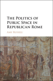 Couverture de l’ouvrage The Politics of Public Space in Republican Rome