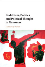 Couverture de l’ouvrage Buddhism, Politics and Political Thought in Myanmar