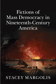 Couverture de l’ouvrage Fictions of Mass Democracy in Nineteenth-Century America