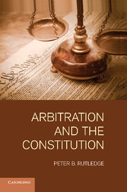 Couverture de l’ouvrage Arbitration and the Constitution
