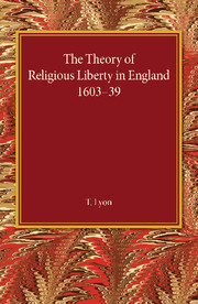 Couverture de l’ouvrage The Theory of Religious Liberty in England 1603–39