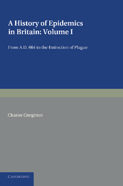 Cover of the book A History of Epidemics in Britain: Volume 1, From AD 664 to the Extinction of Plague