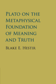 Couverture de l’ouvrage Plato on the Metaphysical Foundation of Meaning and Truth