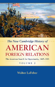 Couverture de l’ouvrage The New Cambridge History of American Foreign Relations: Volume 2, The American Search for Opportunity, 1865–1913