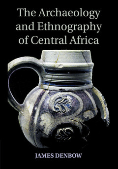 Cover of the book The Archaeology and Ethnography of Central Africa