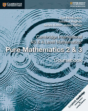 Couverture de l’ouvrage Cambridge International AS & A Level Mathematics: Pure Mathematics 2 & 3 Coursebook