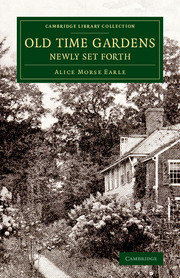 Cover of the book Old Time Gardens, Newly Set Forth