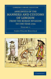 Couverture de l’ouvrage Anecdotes of the Manners and Customs of London from the Roman Invasion to the Year 1700