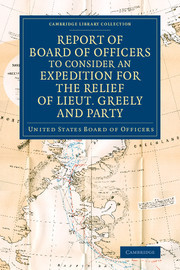Couverture de l’ouvrage Report of Board of Officers to Consider an Expedition for the Relief of Lieut. Greely and Party