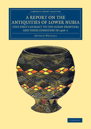 Couverture de l’ouvrage A Report on the Antiquities of Lower Nubia (the First Cataract to the Sudan Frontier) and their Condition in 1906–7