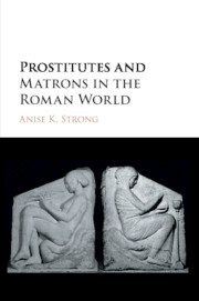 Couverture de l’ouvrage Prostitutes and Matrons in the Roman World