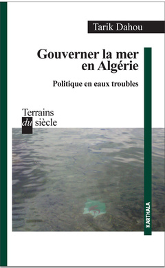 Couverture de l’ouvrage Gouverner la mer en Algérie - politique en eaux troubles