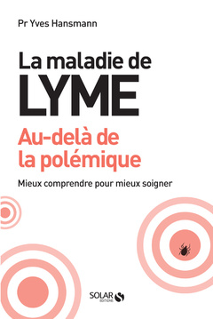 Cover of the book La maladie de Lyme - Au-delà de la polémique