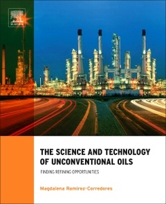 Couverture de l’ouvrage The Science and Technology of Unconventional Oils