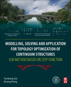 Couverture de l’ouvrage Modeling, Solving and Application for Topology Optimization of Continuum Structures: ICM Method Based on Step Function