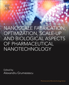 Couverture de l’ouvrage Nanoscale Fabrication, Optimization, Scale-up and Biological Aspects of Pharmaceutical Nanotechnology