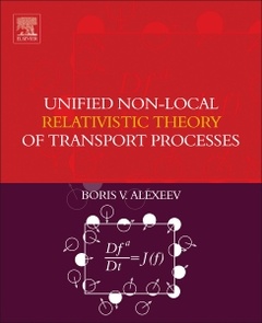 Couverture de l’ouvrage Unified Non-Local Relativistic Theory of Transport Processes