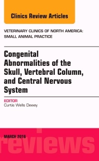 Couverture de l’ouvrage Congenital Abnormalities of the Skull, Vertebral Column, and Central Nervous System, An Issue of Veterinary Clinics of North America: Small Animal Practice