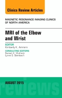 Cover of the book MRI of the Elbow and Wrist, An Issue of Magnetic Resonance Imaging Clinics of North America