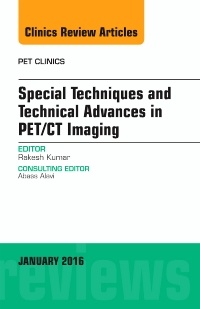 Couverture de l’ouvrage Special Techniques and Technical Advances in PET/CT Imaging, An Issue of PET Clinics