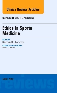 Couverture de l’ouvrage Ethics in Sports Medicine, An Issue of Clinics in Sports Medicine
