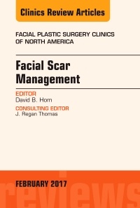 Couverture de l’ouvrage Facial Scar Management, An Issue of Facial Plastic Surgery Clinics of North America