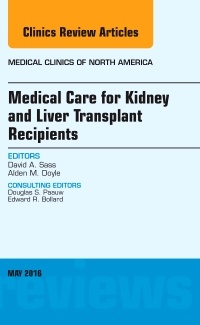 Couverture de l’ouvrage Medical Care for Kidney and Liver Transplant Recipients, An Issue of Medical Clinics of North America