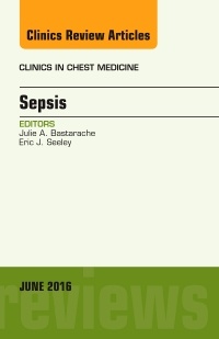 Couverture de l’ouvrage Sepsis, An Issue of Clinics in Chest Medicine