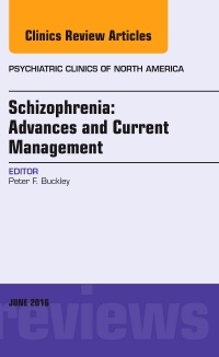Couverture de l’ouvrage Schizophrenia: Advances and Current Management, An Issue of Psychiatric Clinics of North America