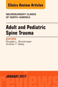 Couverture de l’ouvrage Adult and Pediatric Spine Trauma, An Issue of Neurosurgery Clinics of North America