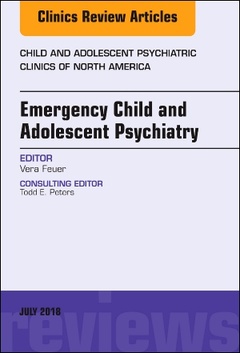 Couverture de l’ouvrage Emergency Child and Adolescent Psychiatry, An Issue of Child and Adolescent Psychiatric Clinics of North America