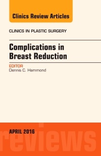 Couverture de l’ouvrage Complications in Breast Reduction, An Issue of Clinics in Plastic Surgery