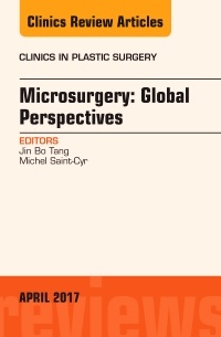 Couverture de l’ouvrage Microsurgery: Global Perspectives, An Issue of Clinics in Plastic Surgery