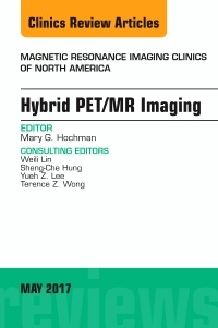 Couverture de l’ouvrage Hybrid PET/MR Imaging, An Issue of Magnetic Resonance Imaging Clinics of North America