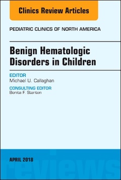 Couverture de l’ouvrage Benign Hematologic Disorders in Children, An Issue of Pediatric Clinics of North America