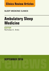 Couverture de l’ouvrage Ambulatory Sleep Medicine, An Issue of Sleep Medicine Clinics