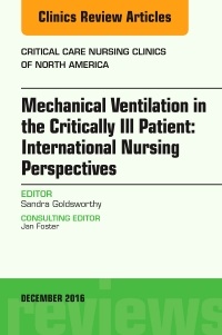 Couverture de l’ouvrage Mechanical Ventilation in the Critically Ill Patient: International Nursing Perspectives, An Issue of Critical Care Nursing Clinics of North America