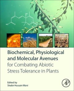 Couverture de l’ouvrage Biochemical, Physiological and Molecular Avenues for Combating Abiotic Stress in Plants