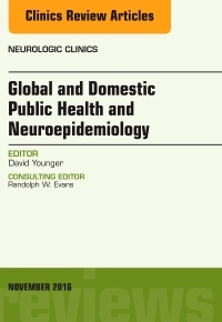 Couverture de l’ouvrage Global and Domestic Public Health and Neuroepidemiology, An Issue of Neurologic Clinics