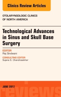 Couverture de l’ouvrage Technological Advances in Sinus and Skull Base Surgery, An Issue of Otolaryngologic Clinics of North America