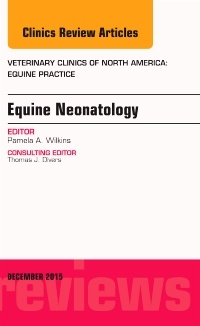 Couverture de l’ouvrage Equine Neonatology, An Issue of Veterinary Clinics of North America: Equine Practice