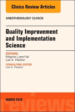 Couverture de l’ouvrage Quality Improvement and Implementation Science, An Issue of Anesthesiology Clinics