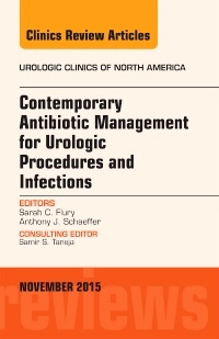 Couverture de l’ouvrage Contemporary Antibiotic Management for Urologic Procedures and Infections, An Issue of Urologic Clinics